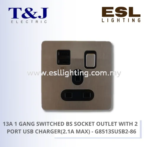 T&J SWITCHES ULTIMATE II SERIES 13A 1 GANG SWITCHED BS SOCKET OUTLET WITH 2 PORT USB CHARGER (2.1A Max) - G8513SUSB2-86-BFSS G8513SUSB2-86-BFMR G8513SUSB2-86-BSBL