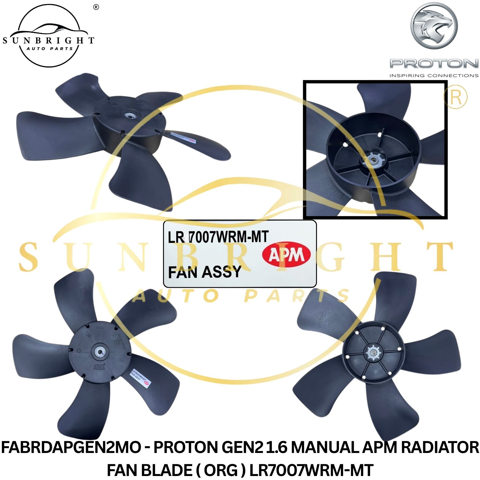FABRDAPGEN2MO - PROTON GEN2 1.6 MANUAL APM RADIATOR FAN BLADE ( ORG ) LR7007WRM-MT
