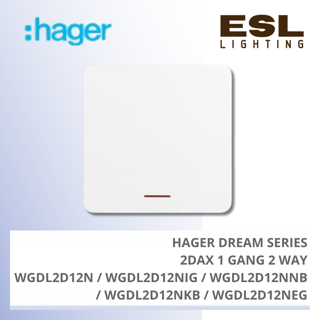 HAGER Dream Series - 20AX 1 GANG 2 WAY - WGDL2D12N / WGDL2D12NIG / WGDL2D12NNB / WGDL2D12NKB / WGDL2D12NEG