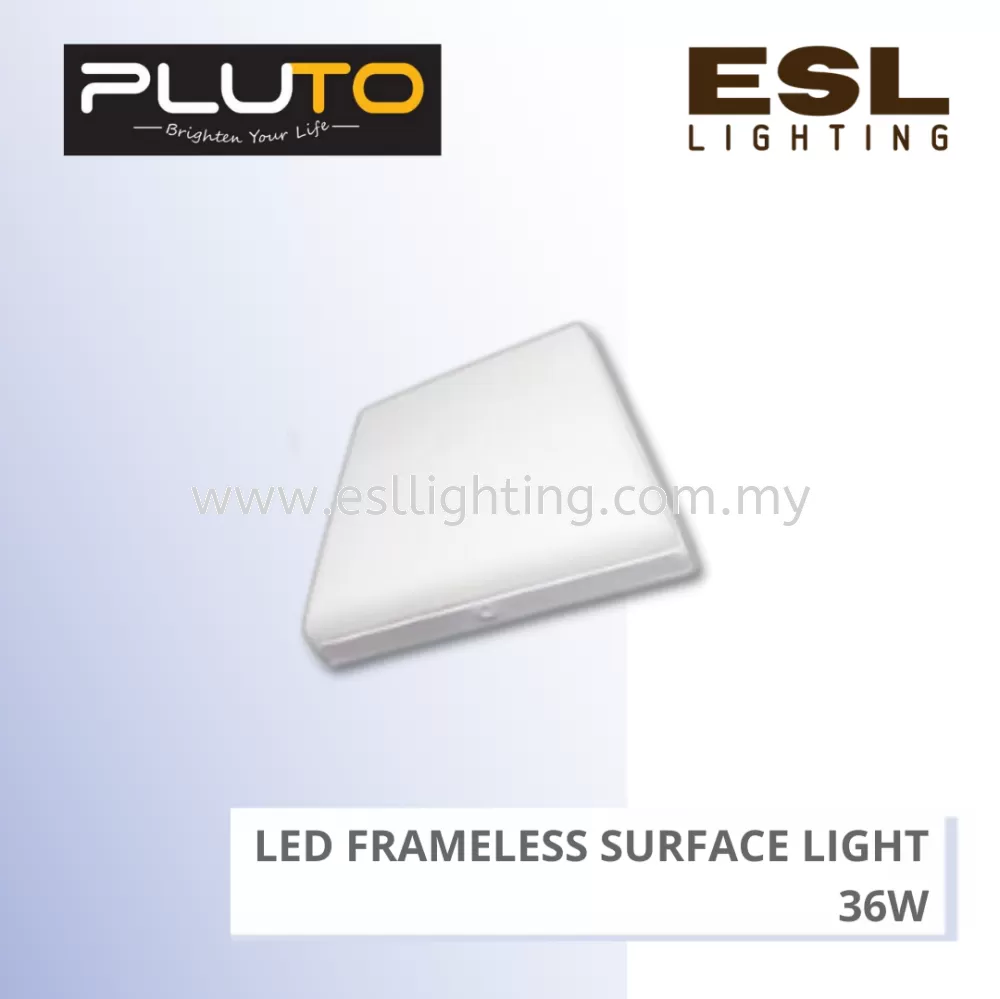 PLUTO LED Frameless Surface Light - 36W - PLT-700-36W-S-DL