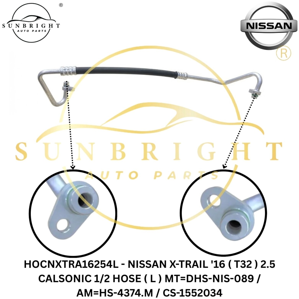 HOCNXTRA16254L - NISSAN X-TRAIL '16 ( T32 ) 2.5 CALSONIC 1/2 HOSE ( L ) MT=DHS-NIS-089 / AM=HS-4374.M / CS-1552034