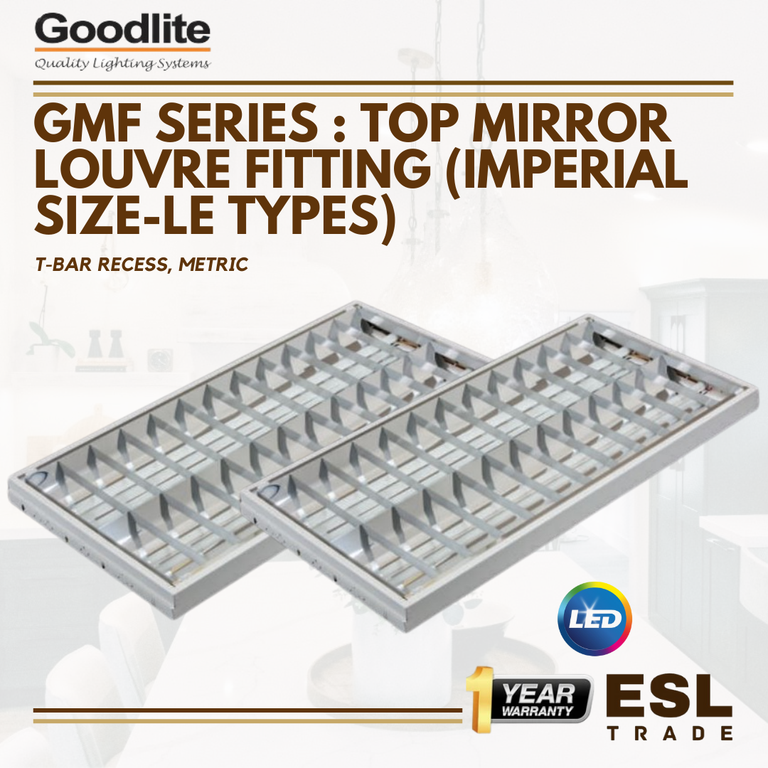 GOODLITE GMF SERIES: Top Mirror Louvre Fitting LE Types (Imperial Size, T-Bar Recess, Metric)