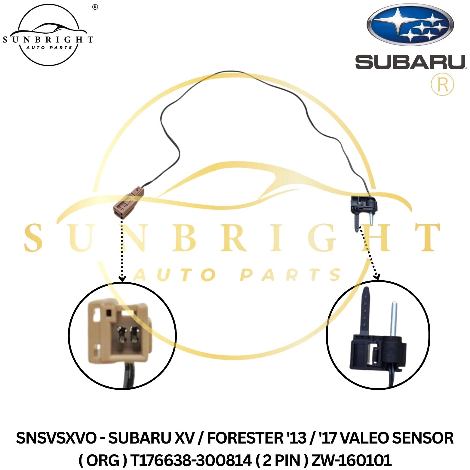 SNSVSXVO - SUBARU XV / FORESTER '13 / '17 VALEO SENSOR ( ORG ) T176638-300814 ( 2 PIN ) ZW-160101