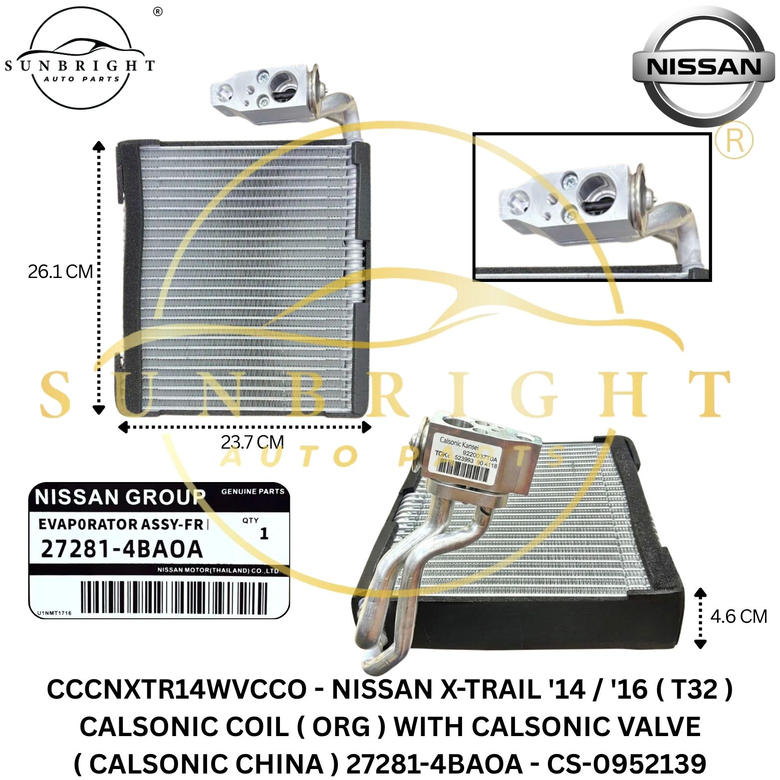 CCCNXTR14WVCCO - NISSAN X-TRAIL '14 / '16 ( T32 ) CALSONIC COIL ( ORG ) WITH CALSONIC VALVE ( CALSONIC CHINA ) 27281-4BAOA - CS-0952139