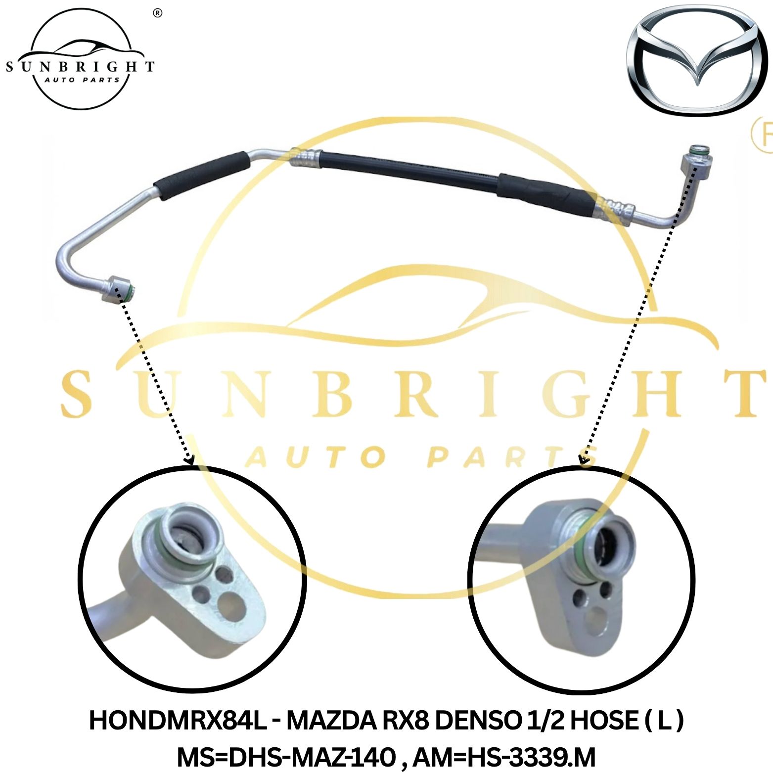 HONDMRX84L - MAZDA RX8 DENSO 1/2 HOSE ( L ) MS=DHS-MAZ-140 , AM=HS-3339.M