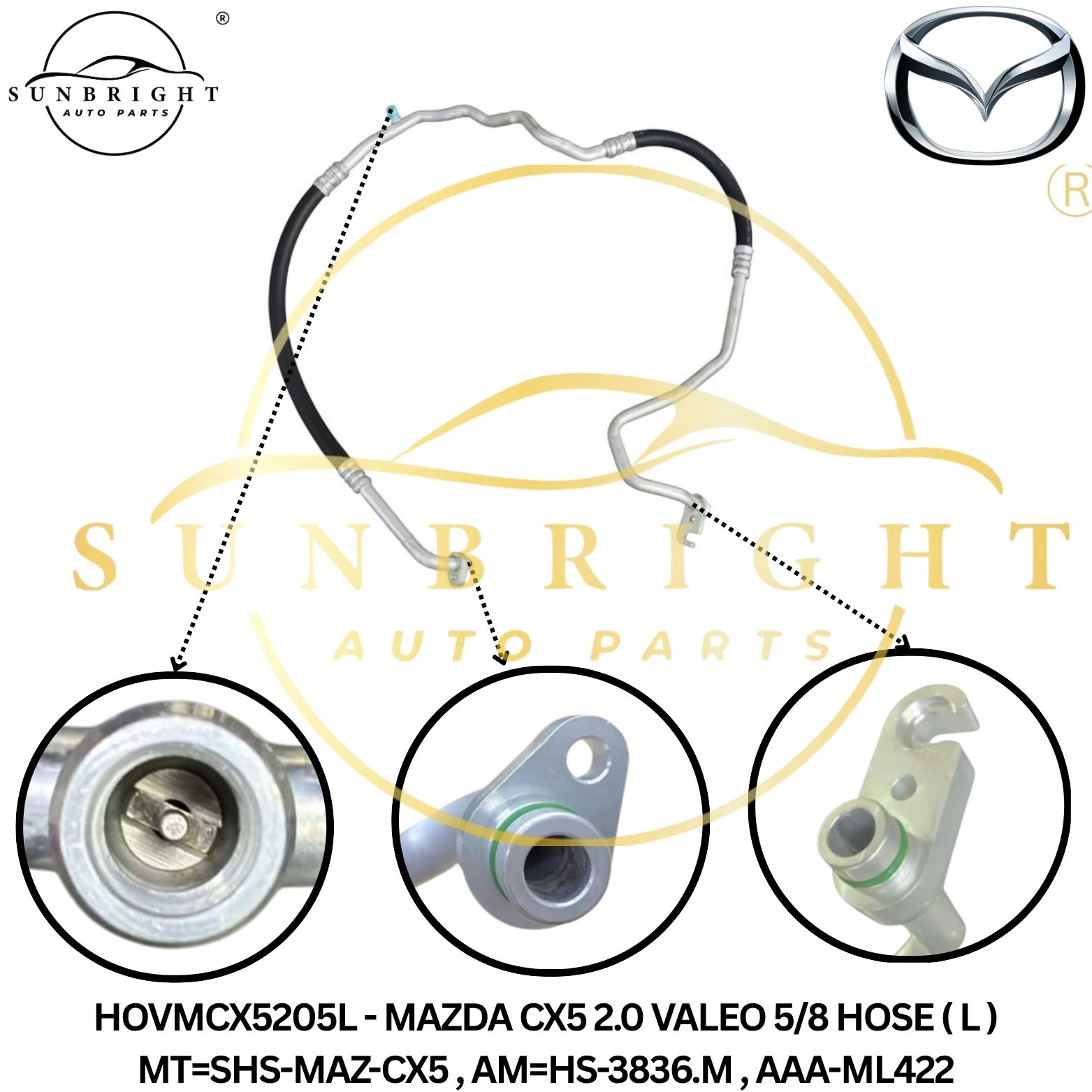 HOVMCX5205L - MAZDA CX5 2.0 VALEO 5/8 HOSE ( L ) MT=SHS-MAZ-CX5 , AM=HS-3836.M , AAA-ML422