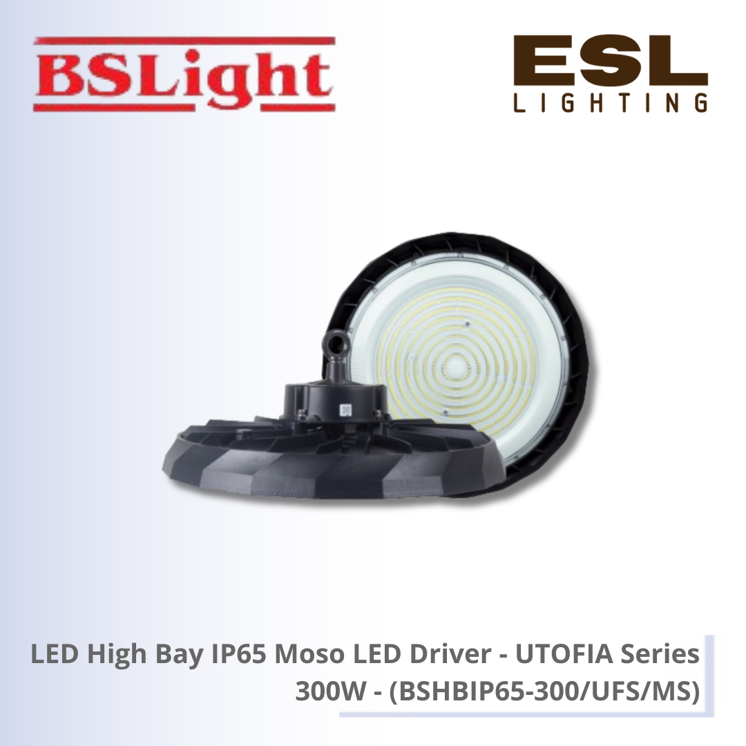 BSLight LED High Bay IP65 Moso LED Driver (UTOFIA Series) 300W - BSHBIP65-300/UFS/MS [SIRIM]