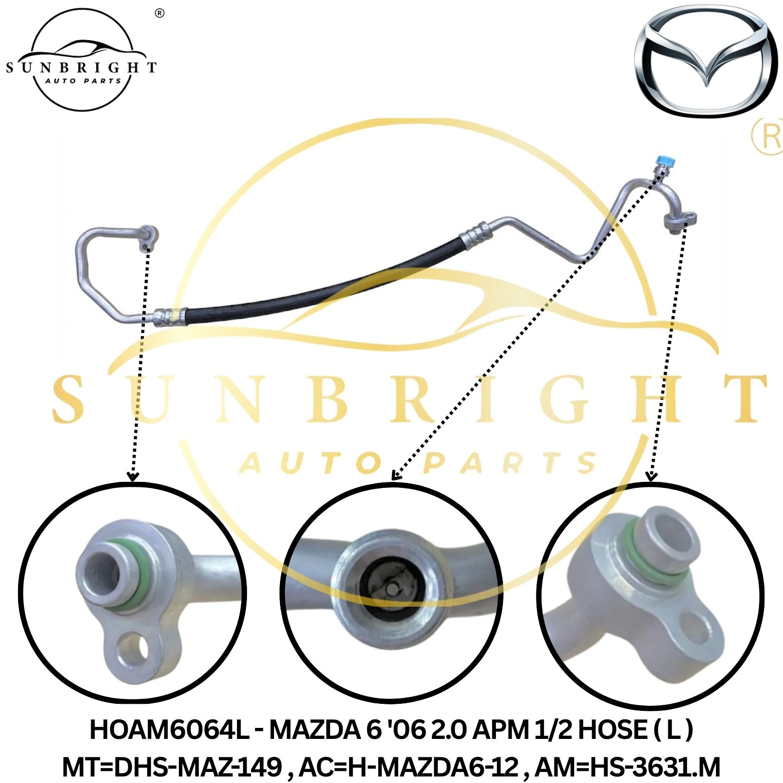 HOAM6064L - MAZDA 6 '06 2.0 APM 1/2 HOSE ( L ) MT=DHS-MAZ-149 , AC=H-MAZDA6-12 , AM=HS-3631.M