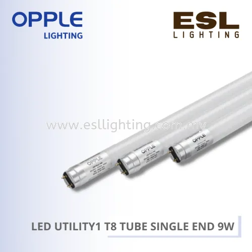 OPPLE LED UTILITY T8 TUBE (SINGLE END) 9W 3000K / 4000K / 6500K