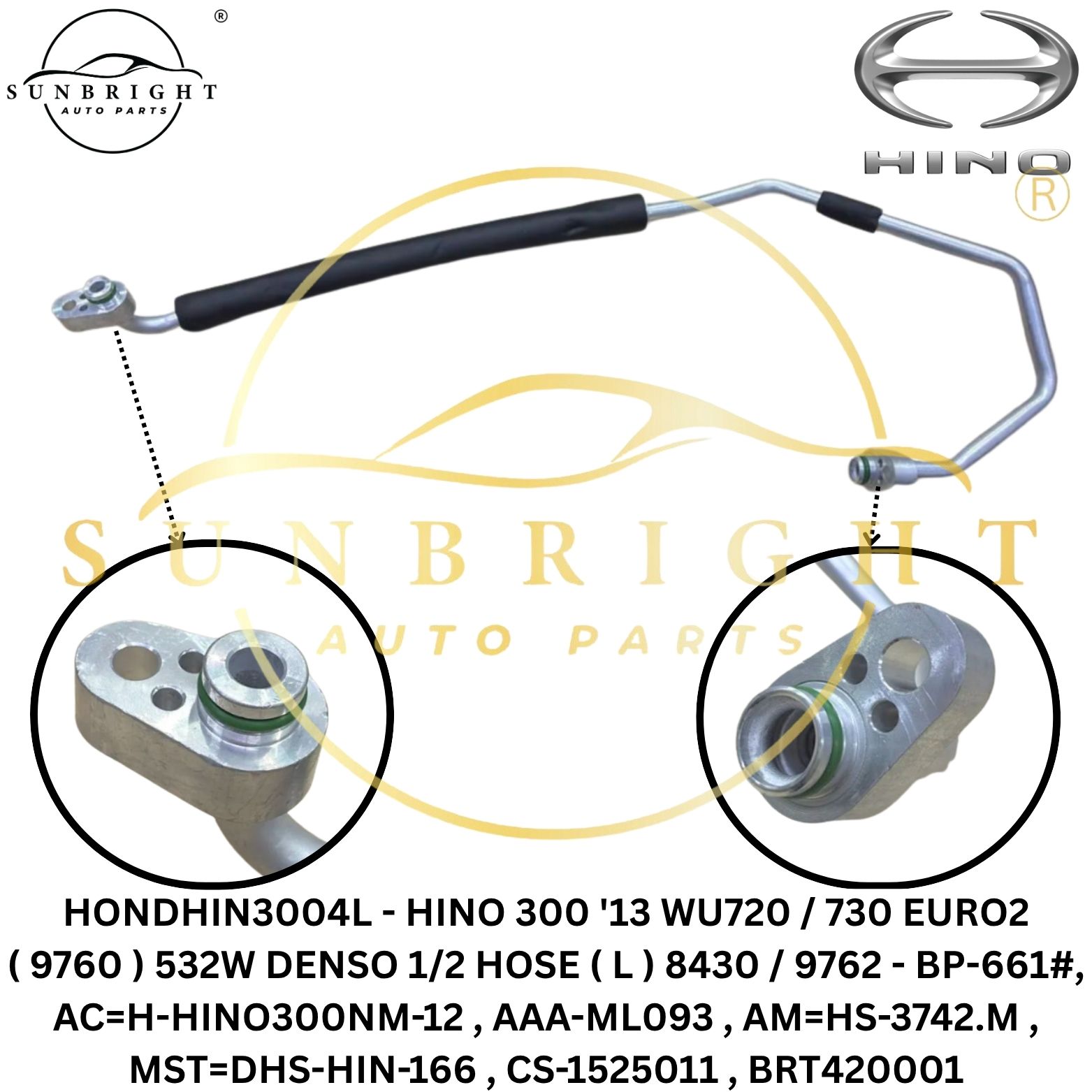 HONDHIN3004L - HINO 300 '13 WU720 / 730 EURO2 ( 9760 ) 532W DENSO 1/2 HOSE ( L ) BP-661#, AC=H-HINO300NM-12 , AAA-ML093 , AM=HS-3742.M
