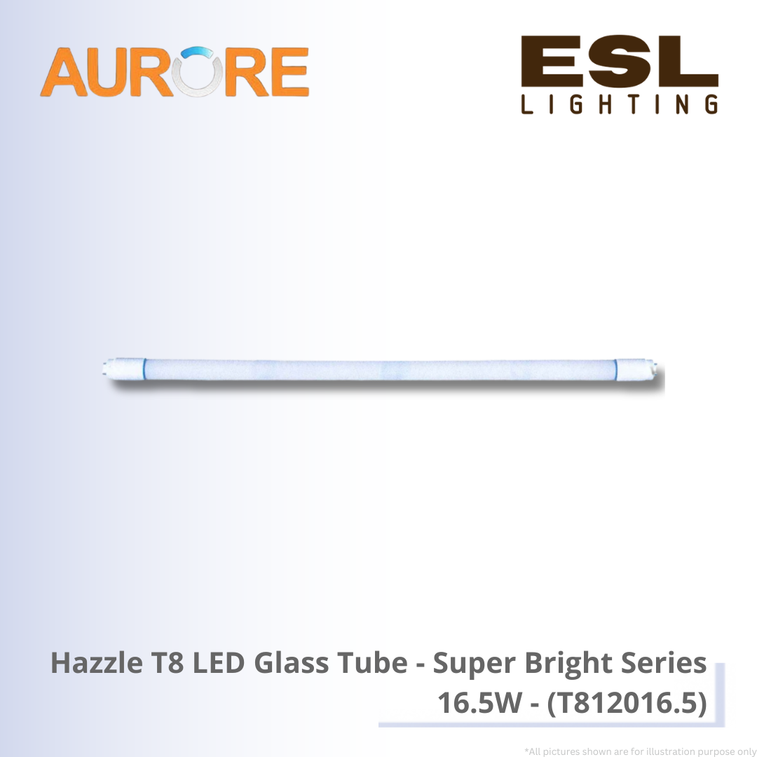 AURORE Hazzle T8 LED Glass Tube (Super Bright Series) 16.5W - T812016.5