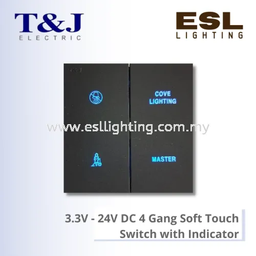 T&J HARMONY SERIES 3.3V - 24V DC 4 Gang Soft Touch Switch with Indicator (12V LED Signage, Common Cathode) - EA4204QP-A12B / EA4204QP-A12B -SBL / EA4204QP-A12B -MSB / EA4204QP-A12B -MSL