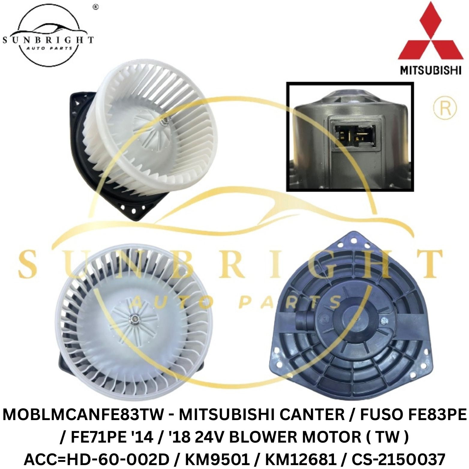 MOBLMCANFE83TW - MITSUBISHI CANTER / FUSO FE83PE / FE71PE '14 / '18 24V BLOWER MOTOR ( TW ) ACC=HD-60-002D / KM9501 / KM12681 / CS-2150037
