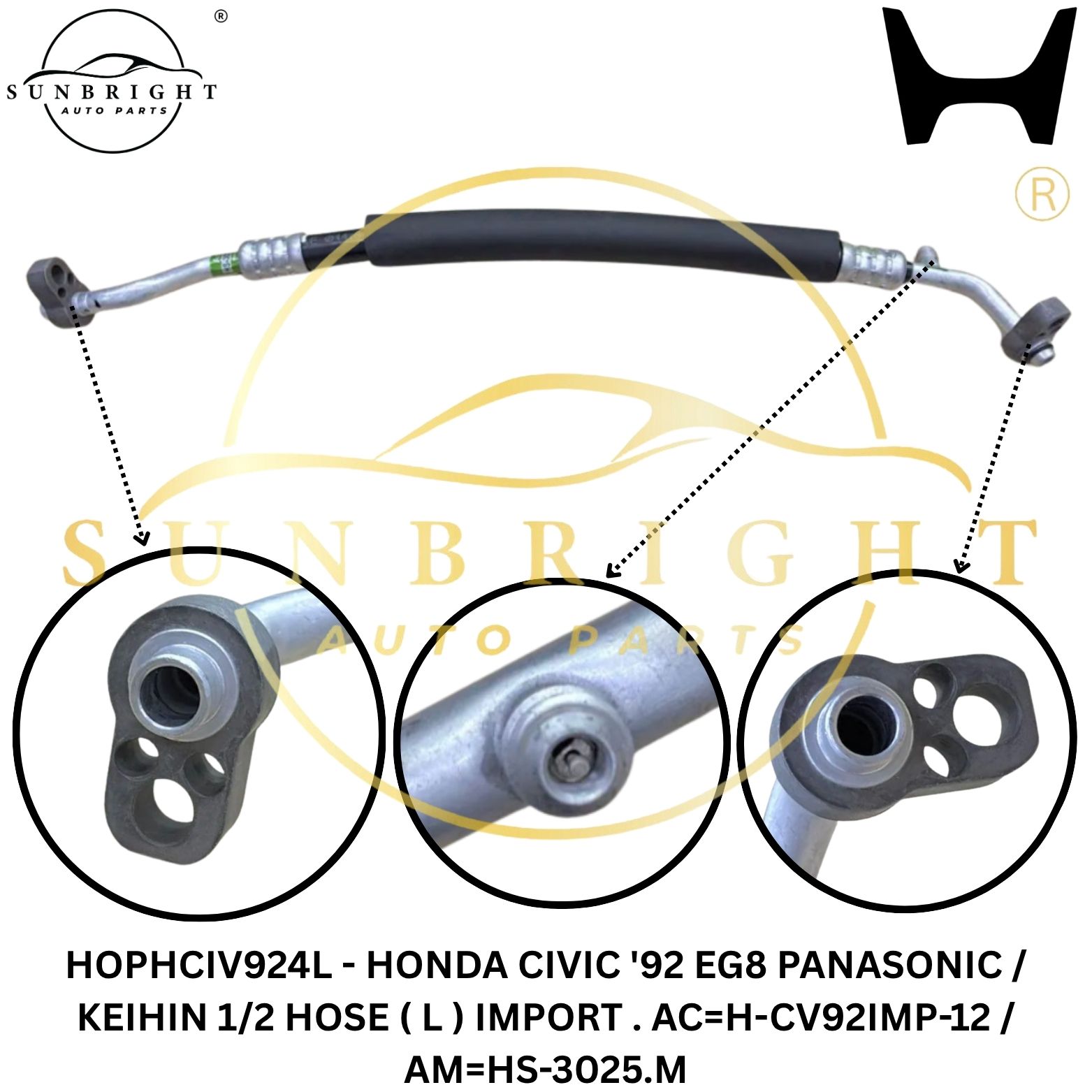 HOPHCIV924L - HONDA CIVIC '92 EG8 PANASONIC / KEIHIN 1/2 HOSE ( L ) IMPORT . AC=H-CV92IMP-12 / AM=HS-3025.M