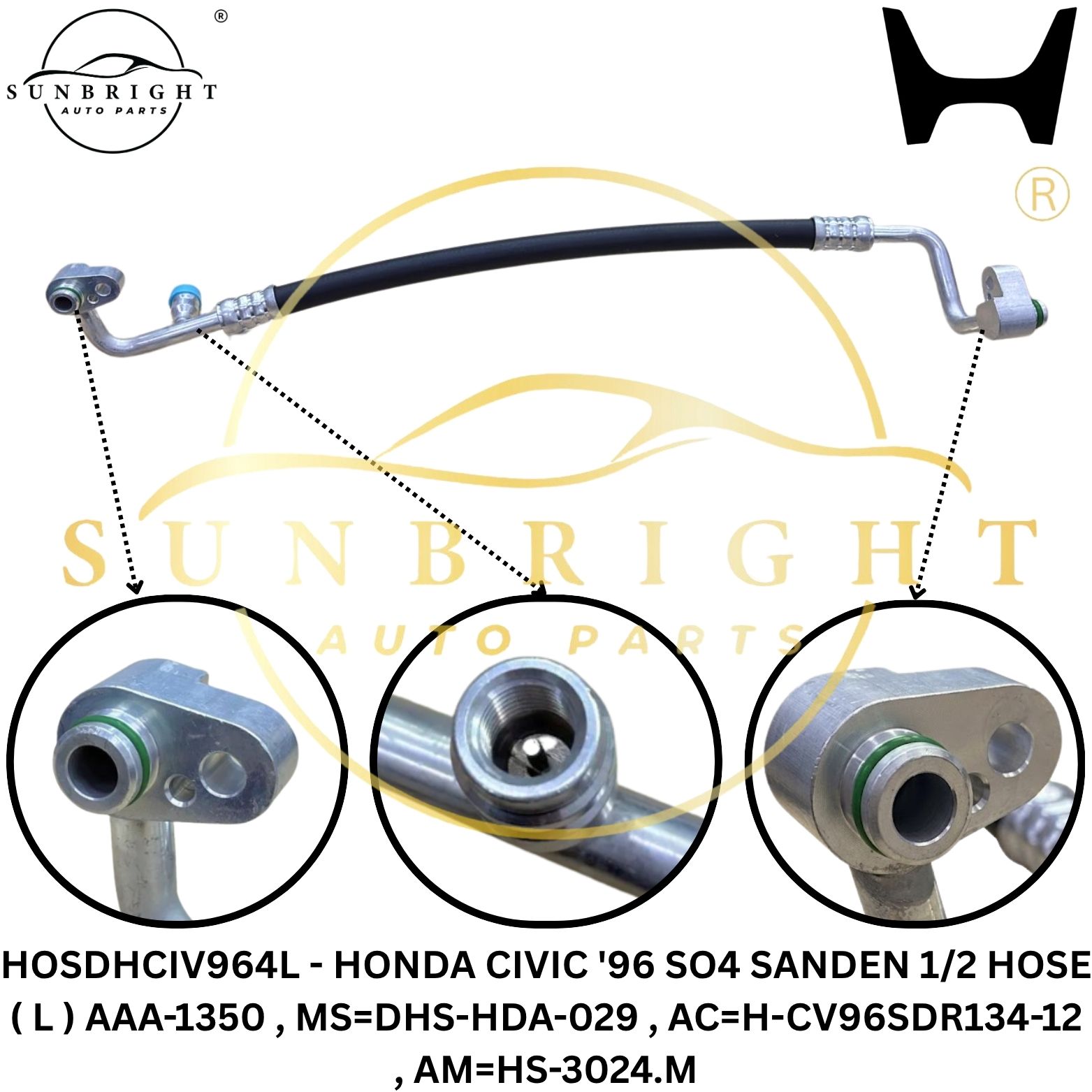 HOSDHCIV964L - HONDA CIVIC '96 SO4 SANDEN 1/2 HOSE ( L ) AAA-1350 , MS=DHS-HDA-029 , AC=H-CV96SDR134-12 , AM=HS-3024.M