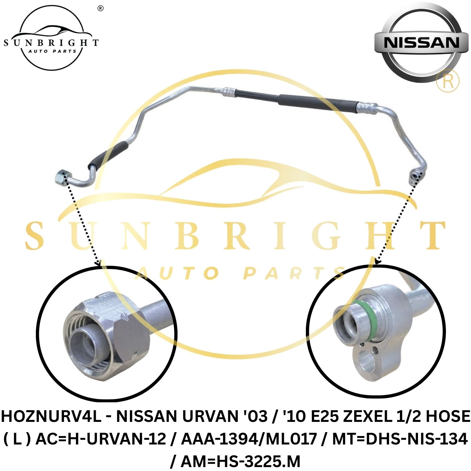 HOZNURV4L - NISSAN URVAN '03 / '10 E25 ZEXEL 1/2 HOSE ( L ) AC=H-URVAN-12 / AAA-1394/ML017 / MT=DHS-NIS-134 / AM=HS-3225.M