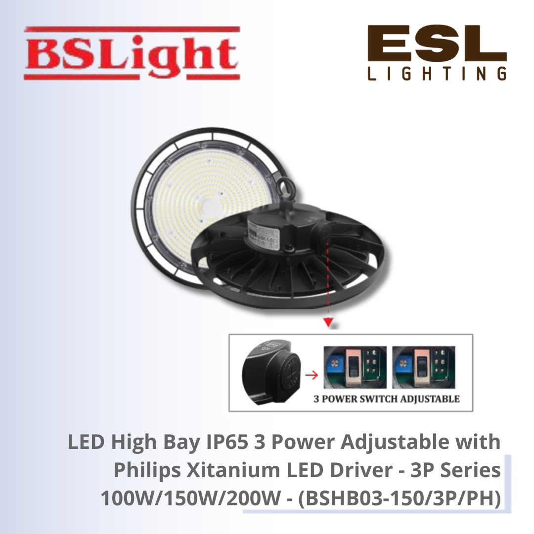 BSLight LED High Bay IP65 3 Power Adjustable with Philips Xitanium LED Driver (3P Series) 100W/150W/200W - BSHB03-150/3P/PH [SIRIM]