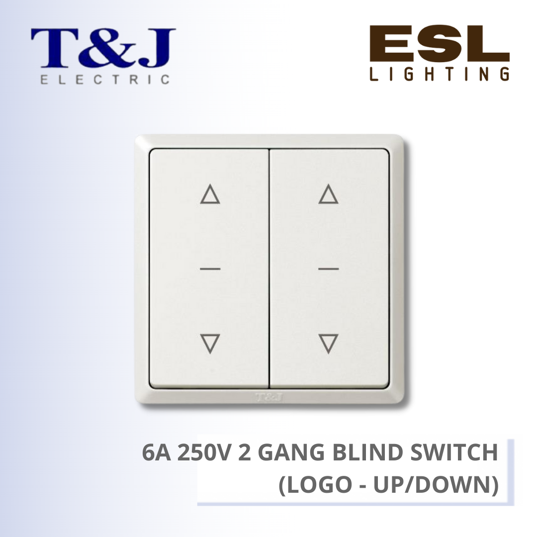 T&J SWITCHES INFINIT SERIES 6A 250V 2 GANG BLIND SWITCH (LOGO-UP/DOWN) - HC2772 HC2772-SBL HC2772-MSB HC2772-PS7 HC2772-ST5
