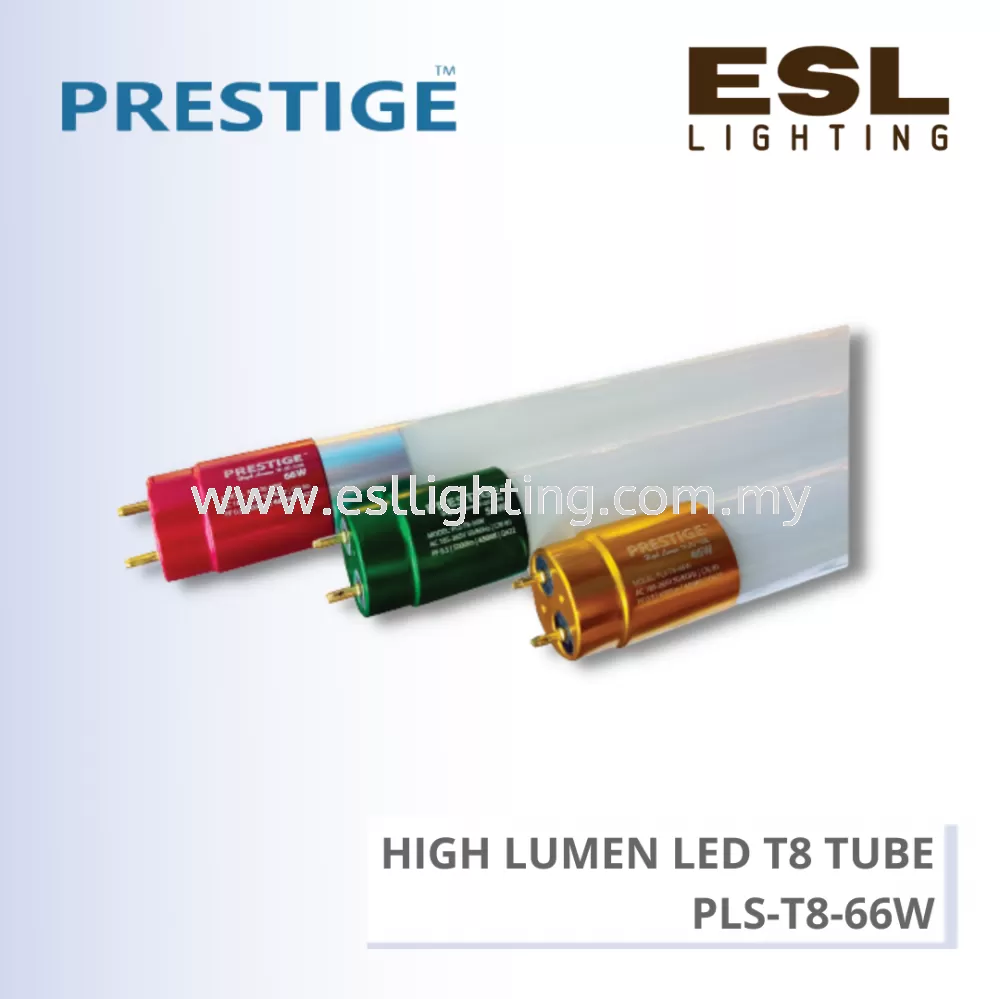 PRESTIGE HIGH LUMEN LED T8 TUBE 66W - PLS-T8-66W