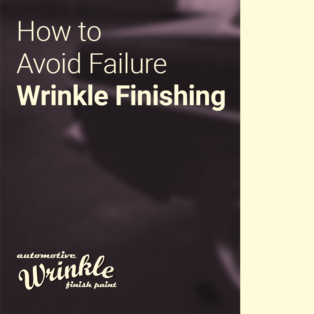 How to Avoid Failure Wrinkle Finishing