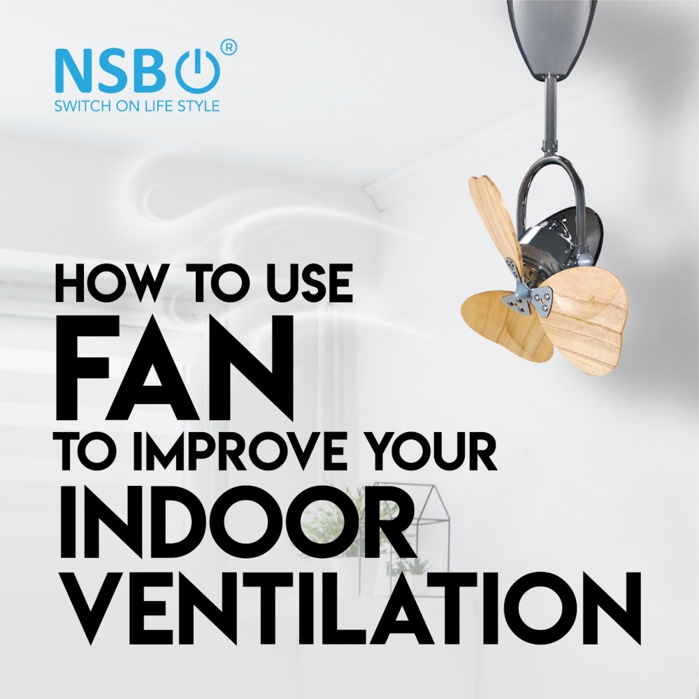 HOW TO USE FAN to improve your indoor ventilation